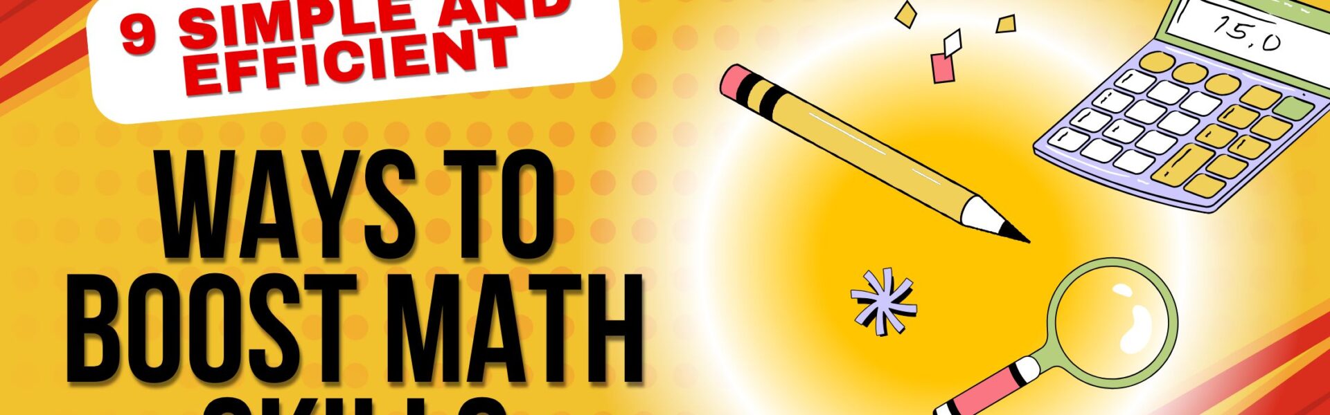 9 Simple and Efficient Ways to Boost Math Skills