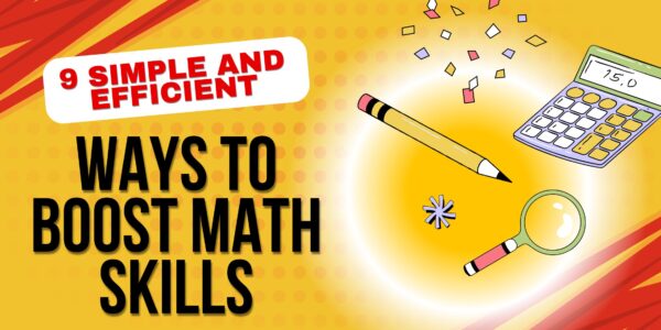 9 Simple and Efficient Ways to Boost Math Skills